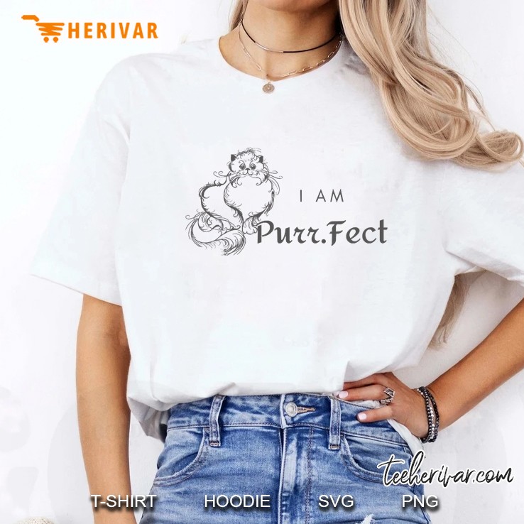 I Am Purr.Fect Ladies Tee