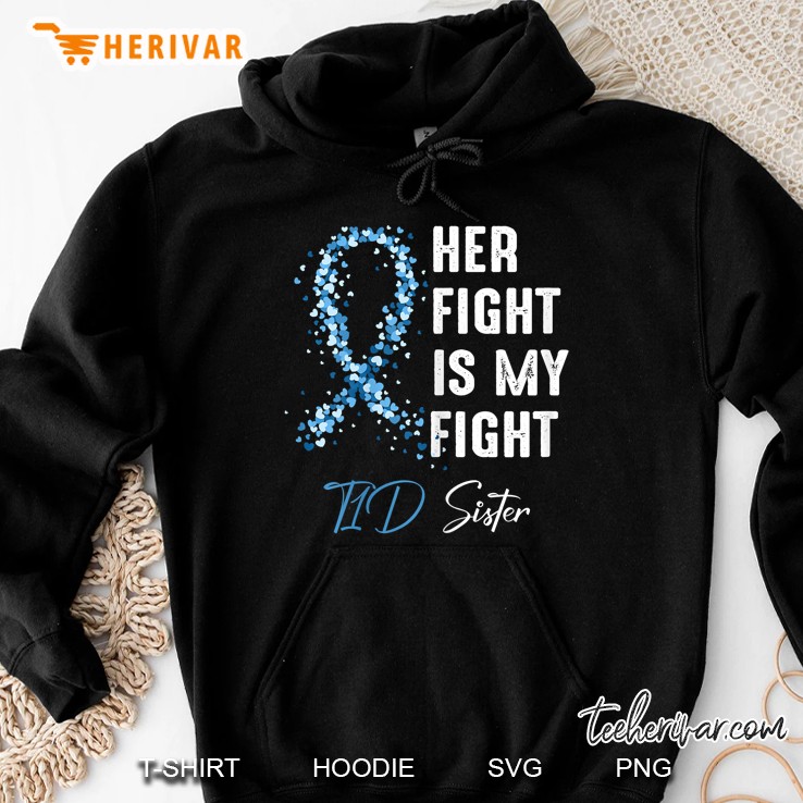 Her Fight Is My Fight T1d Sister Type 1 Diabetes Awareness Hoodie