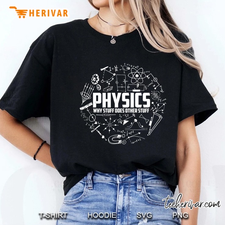 Physics Why Stuff Does Other Stuff Funny Physicists Ladies Tee