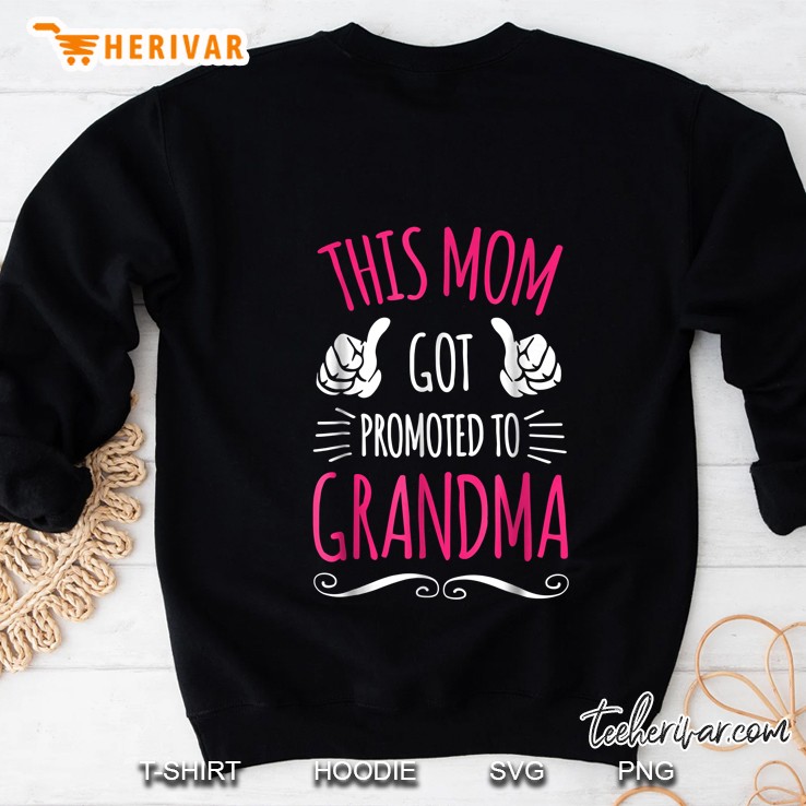 This Mom Got Promoted To Grandma Sweatshirt