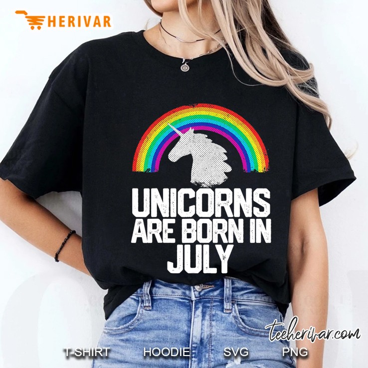 Unicorns Are Born In July Birthday Rainbow Girl Ladies Tee