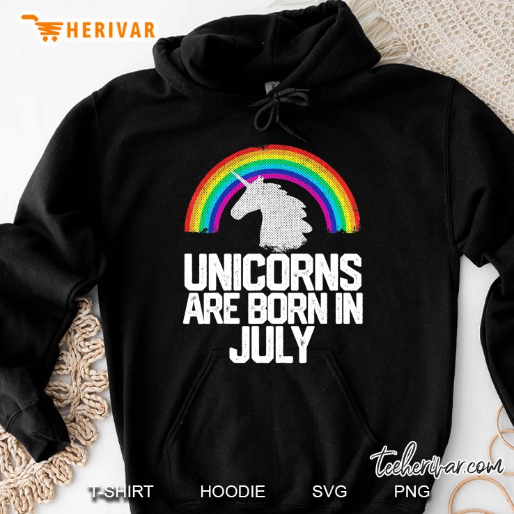 Unicorns Are Born In July Birthday Rainbow Girl Hoodie