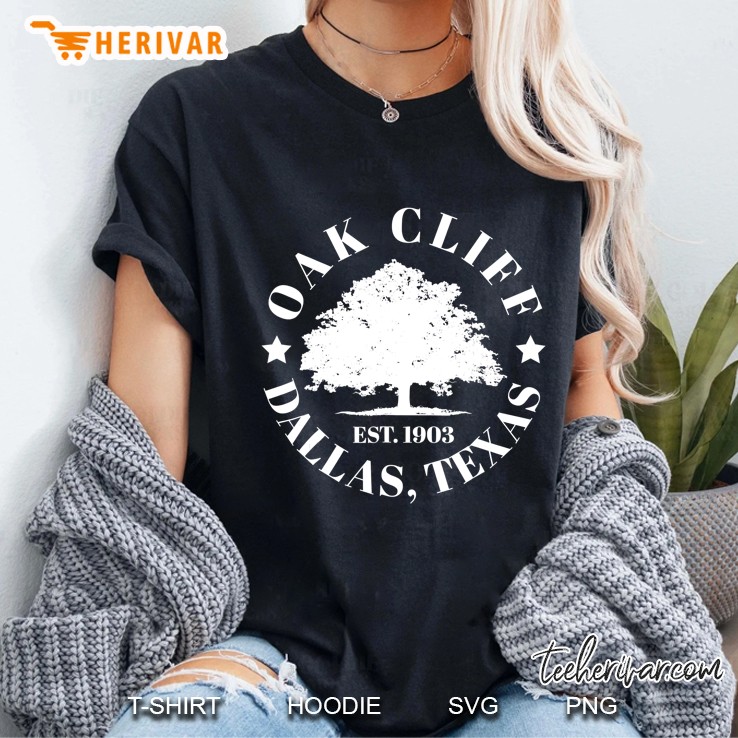 Oak Cliff Dallas Texas Shirt Hoodie