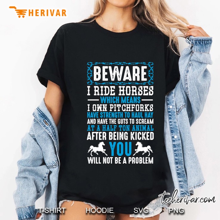 Beware I Ride Horses Funny Horse Lover Quotes Hoodie