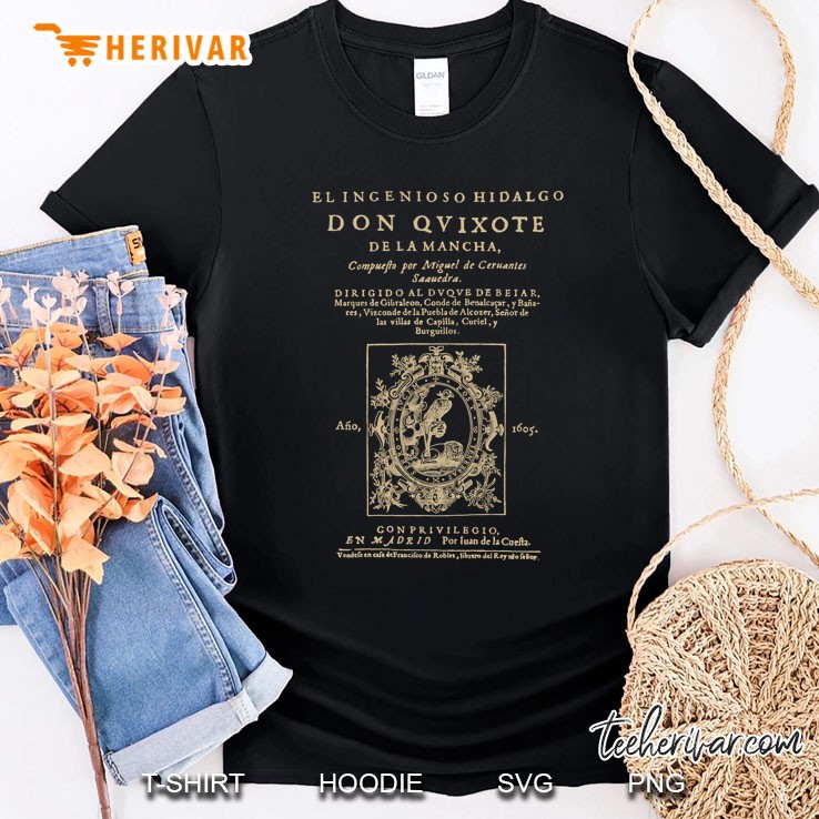 Cervantes, Don Quijote De La Mancha. Dark Clothes Version Shirt
