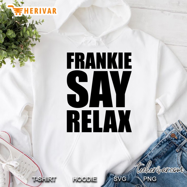 Frankie Say Relax Hoodie