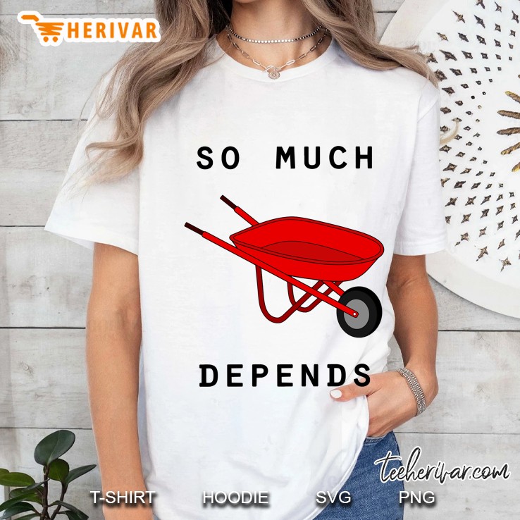 So Much Depends Upon A Red Wheelbarrow Ladies Tee