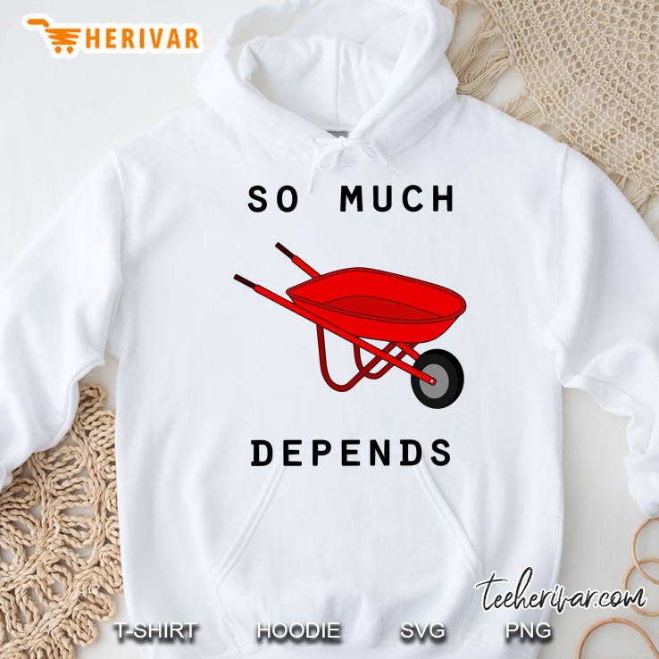 So Much Depends Upon A Red Wheelbarrow Hoodie