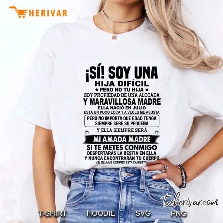 Soy Una Hija Dificil Pero No Tu Hija Ella Nacio En Julio Ladies Tee