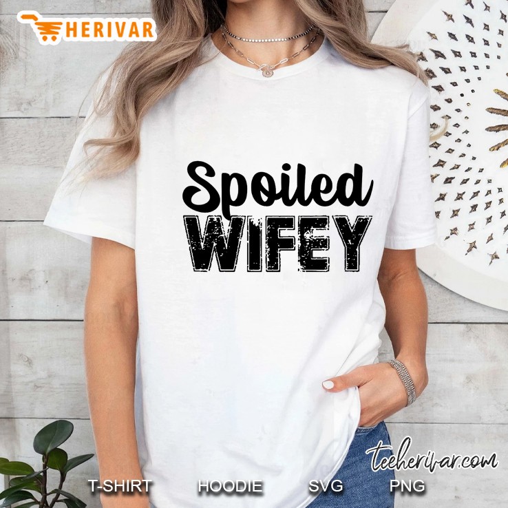 Spoiled Wifey Hoodie