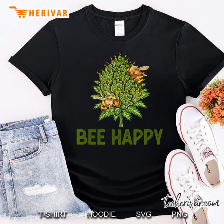 Bee Happy Cannabis Weed Marijuana Funny 420 Day Gift Tee Shirt