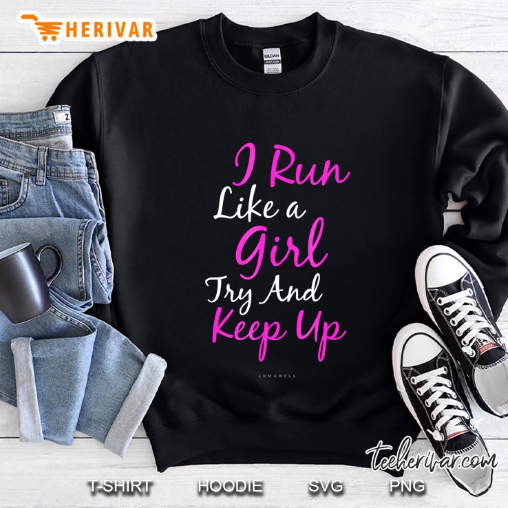 Running I Run Like A Girl Try To Keep Up Gift Mugs