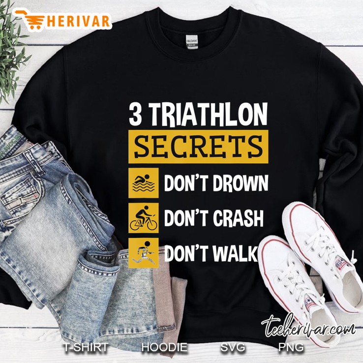 Triathlon Triathlete Swim Bike Run 3 Secrets Sweatshirt