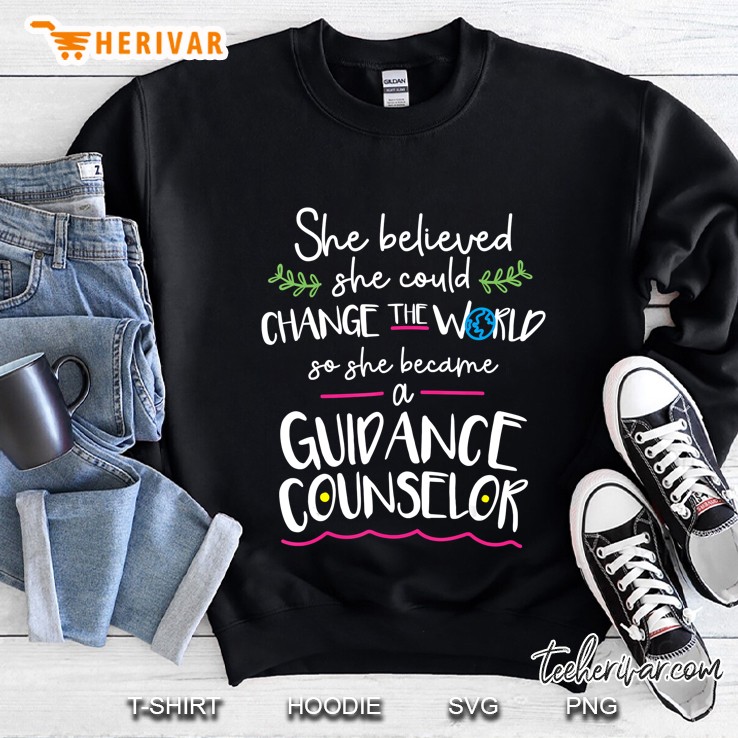 Guidance Counselor Shirt Women Gift She Believed Sweatshirt