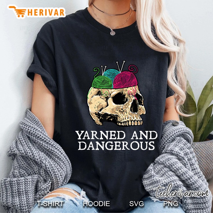 Knitting Shirts, Yarned And Dangerous Crochet Ladies Tee