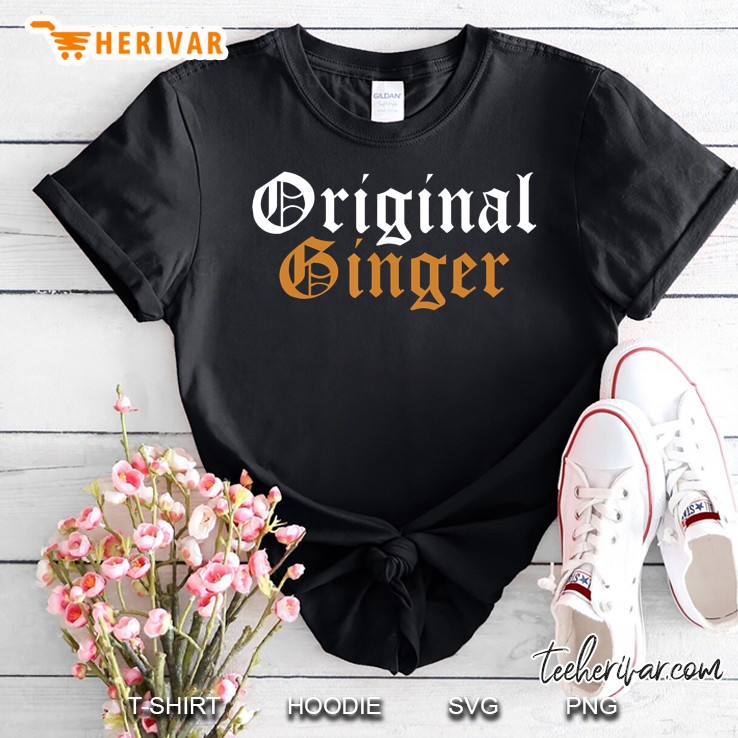 Original Ginger - Redhead Gangsta - Funny Redheaded Shirt