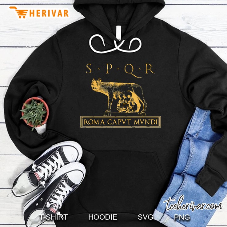 Spqr Roma Caput Mundi Ancient Rome Roman Empire Shirt Hoodie