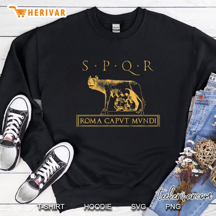 Spqr Roma Caput Mundi Ancient Rome Roman Empire Shirt Sweatshirt