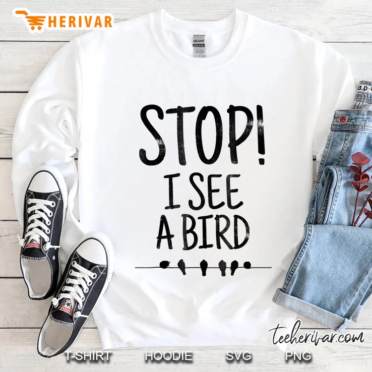 Bird Watching Funny Stop I See Birds Hobby Shirt Mugs