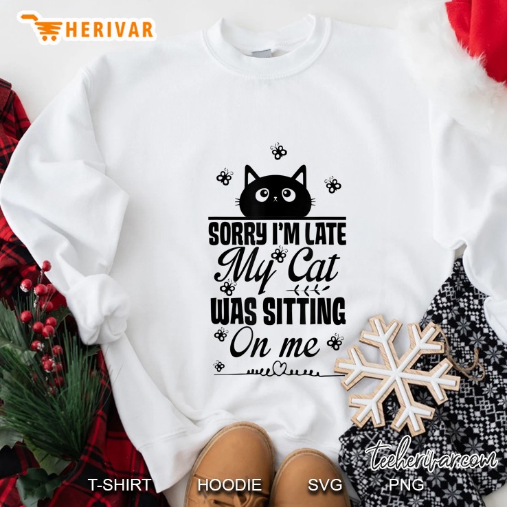 Funny Women Cat Mom Sorry I