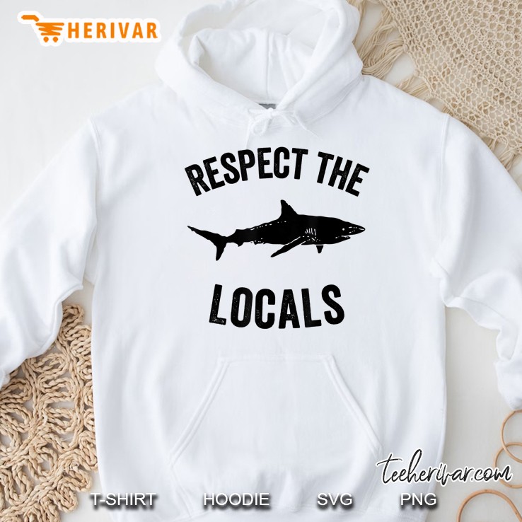 Shark Ocean Animal Rights Respect The Locals Shark Gift Hoodie