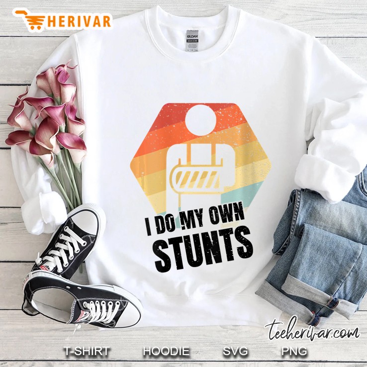 Womens I Do My Own Stunts Broken Arm Gifts Funny Injury V-Neck Sweatshirt