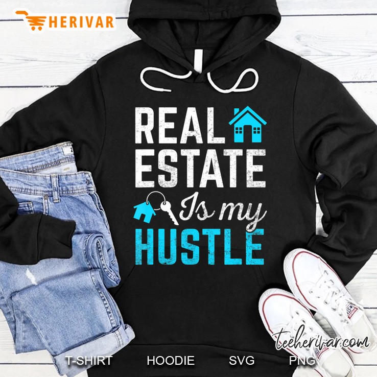 Real Estate Is My Hustle Funny Hoodie