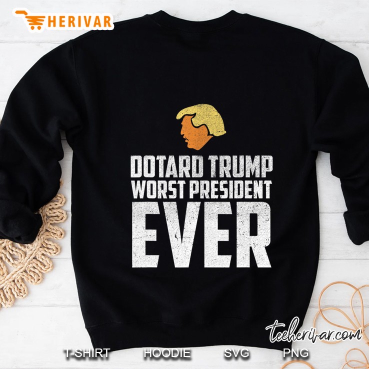 Trump Dotard Worst President Ever Protest March Sweatshirt