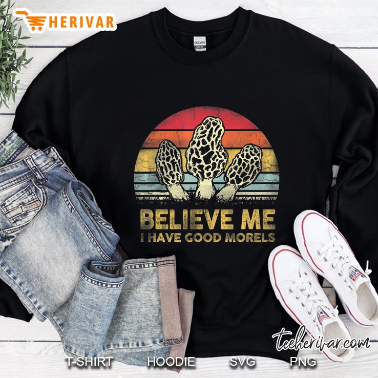 Vintage Morel Mushroom Costume Believe Me I Have Good Morels Sweatshirt