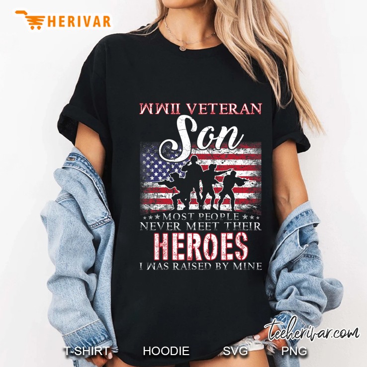Wwii Veteran Son Most People Never Meet Their Heroes Ladies Tee