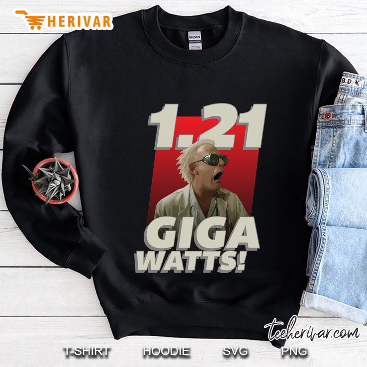 1.21 Gigawatts! Classic Sweatshirt