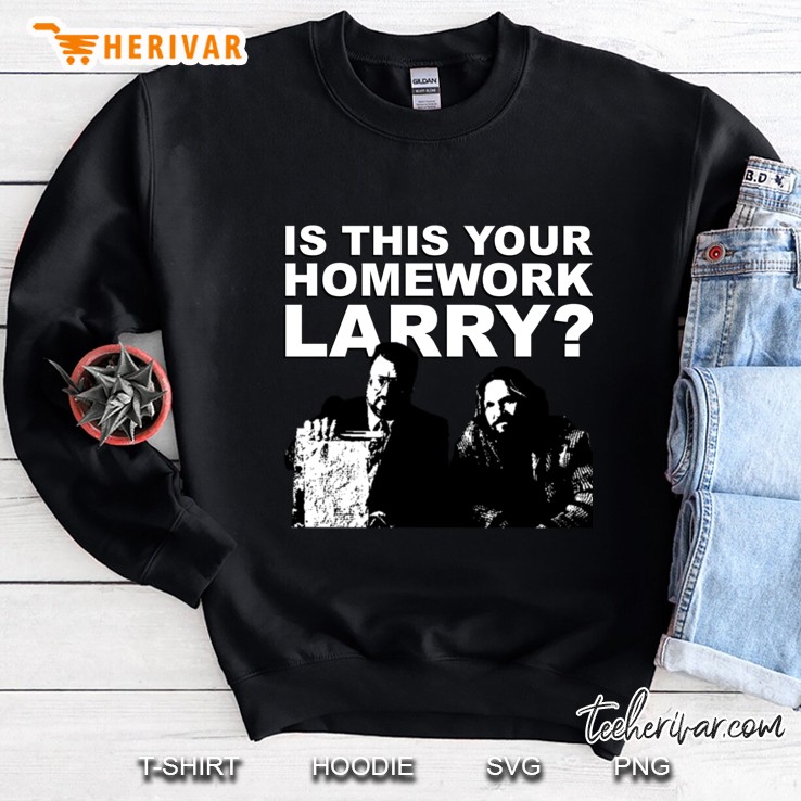 Is This Your Homework Larry Classic Sweatshirt