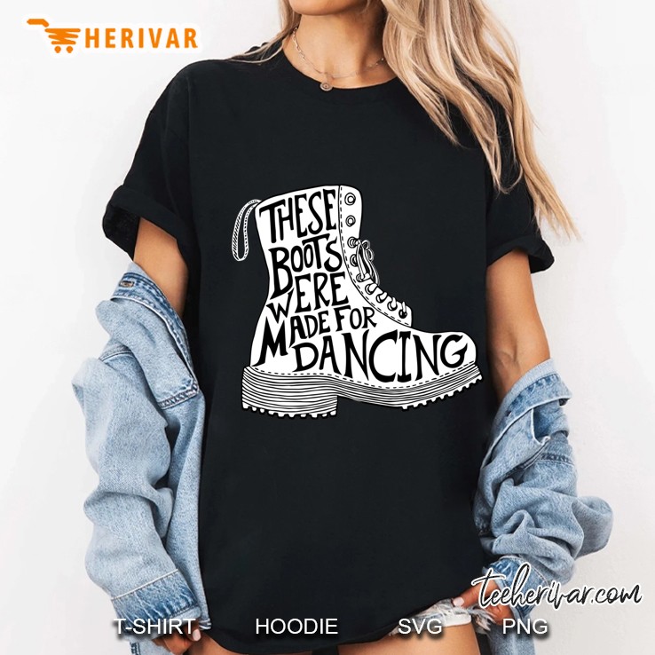 These Boots Were Made For Dancing Classic Ladies Tee
