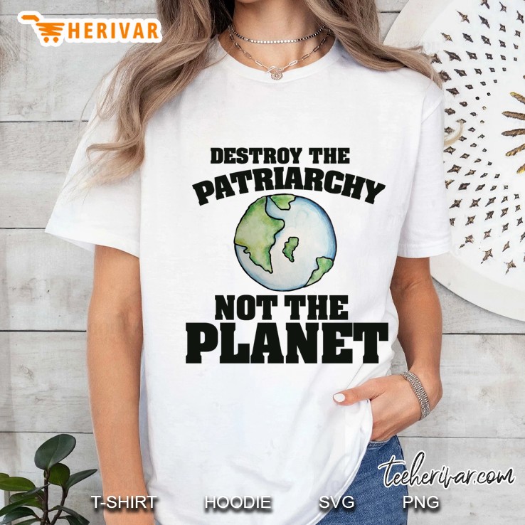 Destroy The Patriarchy Not The Planet Classic Ladies Tee
