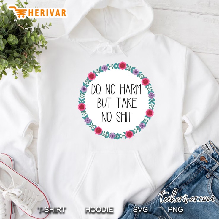 Do No Harm But Take No Shit Classic Hoodie