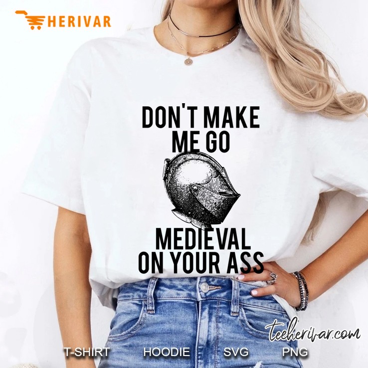 Go Medieval On Your Ass Slim Fit Ladies Tee