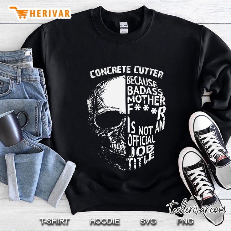 Concrete Cutter Official Job Title Shirt Sweatshirt