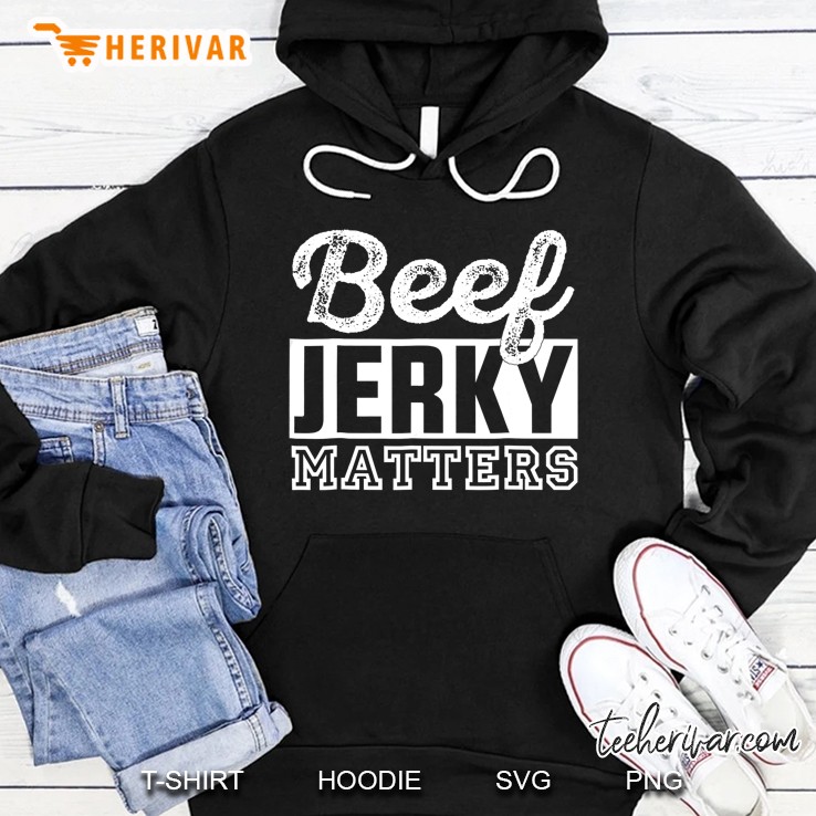 Funny Beef Jerky Matters Hoodie