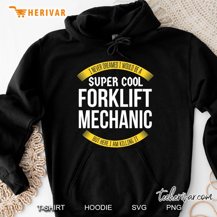 Funny Forklift Mechanic Tshirts Gift Appreciation Hoodie
