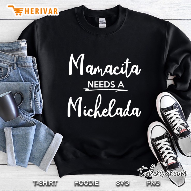 Mamacita Needs Michelada Funny Mamacita Drinking Party Gift Sweatshirt