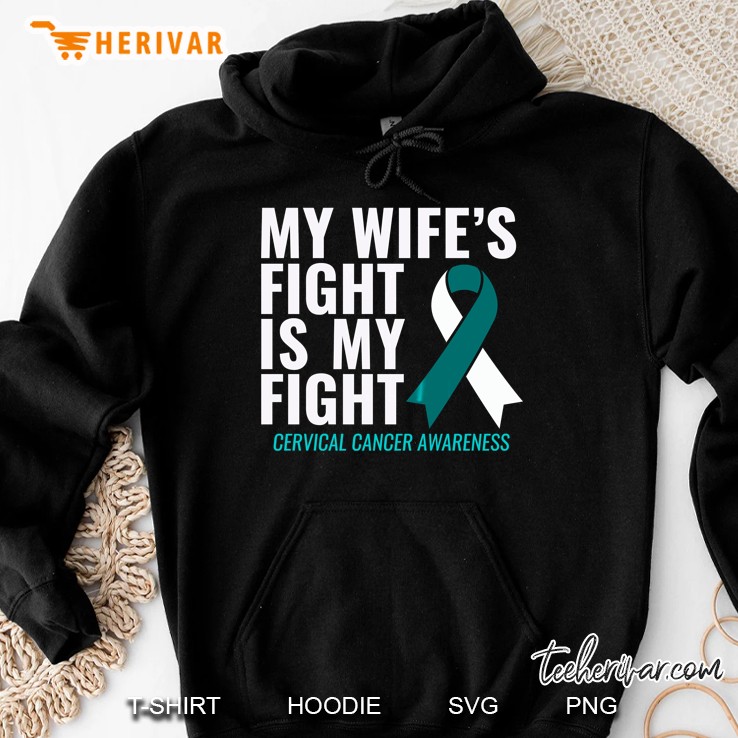 My Wife's Fight Is My Fight Cervical Cancer Awareness Shirt Mugs