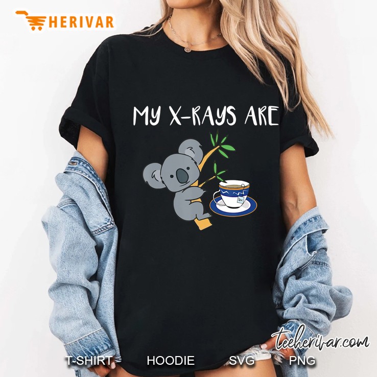 My Xrays Are Koala Tea Quality, Cute Radiology Tech Tshirt Ladies Tee