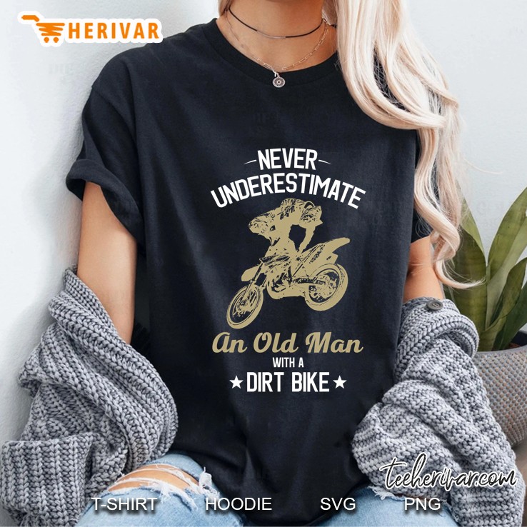 Never Underestimate An Old Man With A Dirt Bike Ladies Tee