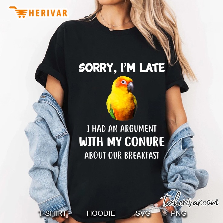 Sun Conure , I Had Argument With Sun Conure Hoodie