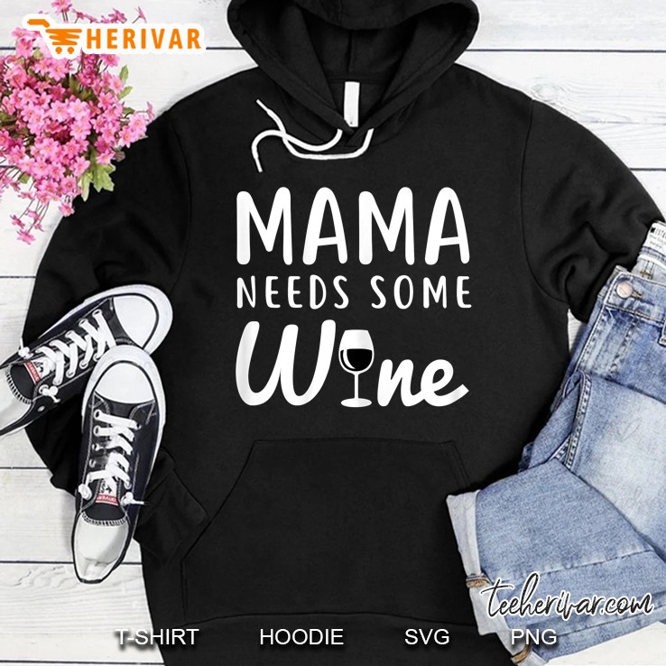 Womens Mama Needs Some Wine Wine Mother