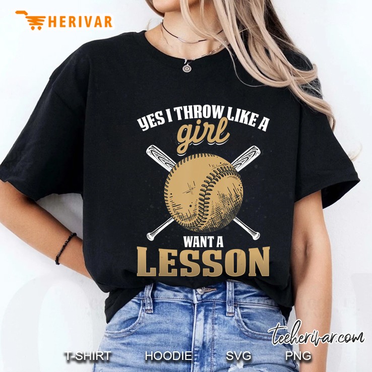 Yes I Throw Like A Girl Want A Lesson Softball For Girl Hoodie