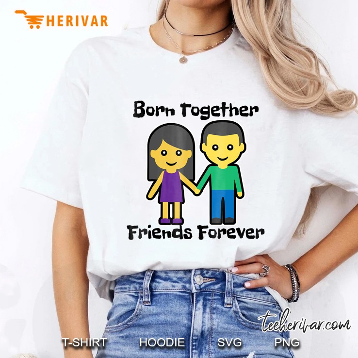 Born Together Friends Forever Hoodie