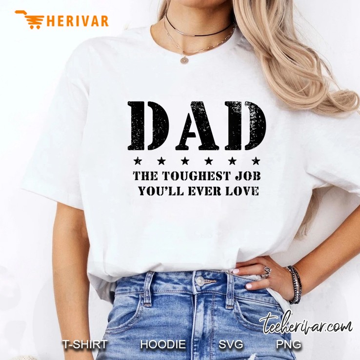 Mens Dad Toughest Job You'll Ever Love For Father's Day Hoodie