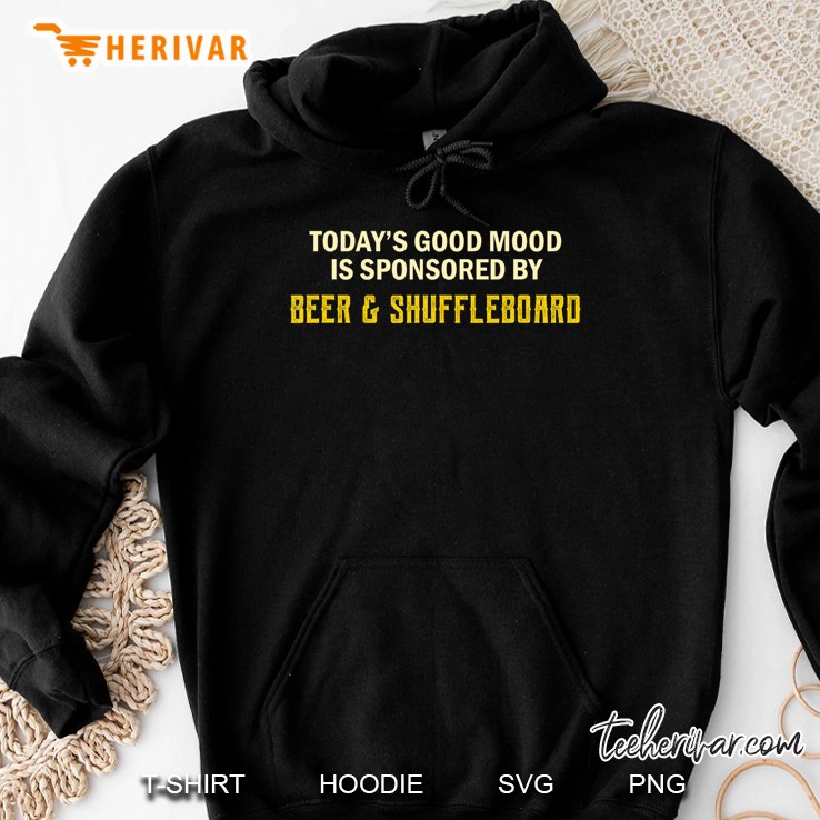 Funny Good Mood Sponsored By Beer And Shuffleboard Hoodie