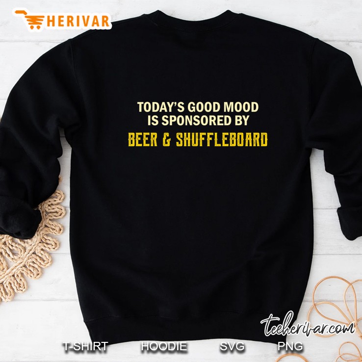 Funny Good Mood Sponsored By Beer And Shuffleboard Sweatshirt